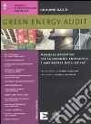 Green energy audit. Manuale operativo per la diagnosi energetica e ambientale degli edifici libro