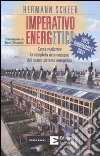 Imperativo energetico. 100% rinnovabile ora! Come realizzare la completa riconversione del nostro sistema energetico libro