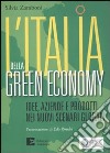 L'Italia della green economy. Idee, aziende e prodotti nei nuovi scenari globali libro