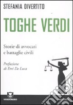 Toghe verdi. Storie di avvocati e battaglie civili libro