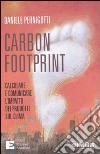 Carbon footprint. Calcolare e comunicare l'impatto dei prodotti sul clima libro