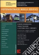 Fotovoltaico negli edifici. Dimensionamento, progettazione e gestione degli impianti libro