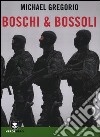 Boschi & bossoli libro di Gregorio Michael