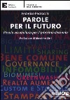 Parole per il futuro. Piccolo vocabolario per il prossimo decennio libro di Pedrocchi Federico