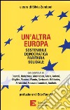 Un'altra Europa. Sostenibile, democratica, paritaria, solidale libro