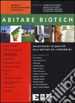 Abitare biotech. Valorizzare la qualità dell'abitare nei condomini libro