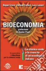 Bioeconomia. La chimica verde e la rinascita di un'eccellenza italiana libro