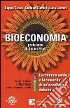 Bioeconomia. La chimica verde e la rinascita di un'eccellenza italiana libro