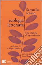 Ecologia letteraria. Una strategia di sopravvivenza libro