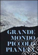 Grande mondo, piccolo pianeta. La prosperità entro i confini planetari libro