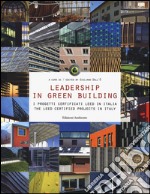 Leadership in green building. Ediz. italiana e inglese libro