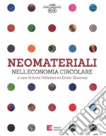 Neomateriali nell'economia circolare. Ediz. a colori libro