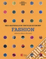 Neo-materials in the circular economy. Fashion. Ediz. a colori