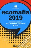 Ecomafia 2019. Le storie e i numeri della criminalità ambientale in Italia libro di Legambiente (cur.)