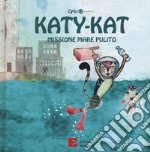 Katy-Kat missione mare pulito. Ediz. a colori libro