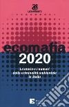 Ecomafia 2020. Le storie e i numeri della criminalità ambientale in Italia libro