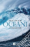 Oceani. Una storia profonda libro