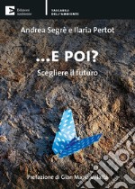 E poi? Scegliere il futuro libro