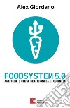 Foodsystem 5.0. Agritech Dieta mediterranea Comunità libro