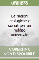 Le ragioni ecologiche e sociali per un reddito universale libro