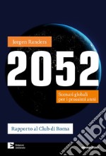 2052. Scenari globali per i prossimi anni libro