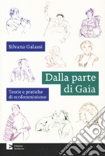 Dalla parte di Gaia. Teorie e pratiche di ecofemminismo libro