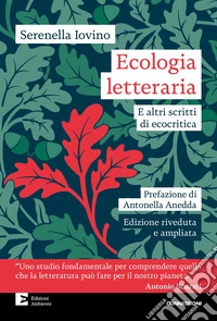 Ecologia letteraria e altri scritti di ecocritica libro