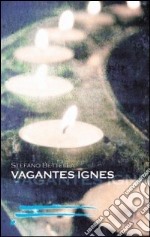 Vagantes Ignes libro