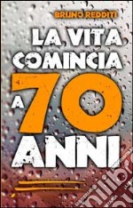 La vita comincia a 70 anni