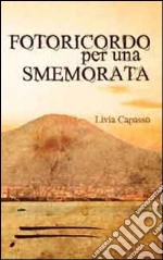 Fotoricordo per una smemorata libro