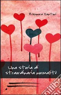 Storia di straordinaria normalità libro