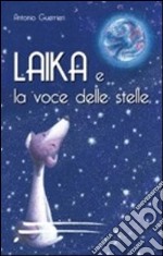 Laika e la voce delle stelle libro