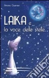 Laika e la voce delle stelle libro