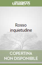 Rosso inquietudine libro