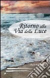 Ritorno alla via della luce libro