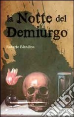 La notte del Demiurgo