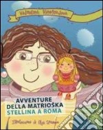 Avventure della matrioska Stellina a Roma libro