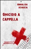 Omicidio a cappella libro