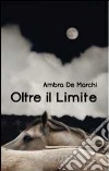 Oltre il limite libro