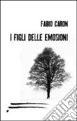 I figli delle emozioni