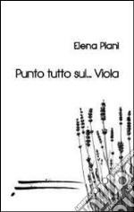 Punto tutto sul... viola libro