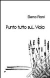 Punto tutto sul... viola libro