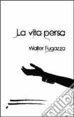 La vita persa libro