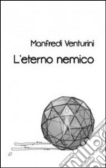 L'eterno nemico