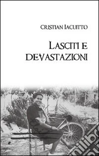 Lasciti e devastazioni