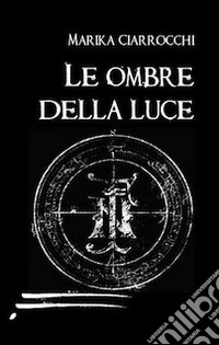 Le ombre della luce libro