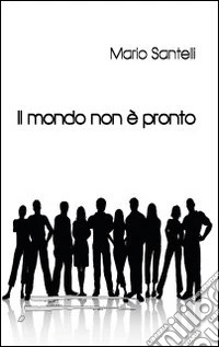 Il mondo non è pronto libro