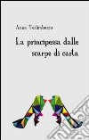 La principessa dalle scarpe di carta libro