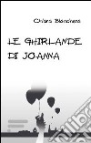 Le ghirlande di Joanna libro