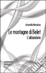 Le montagne di Belet. L'abbandono